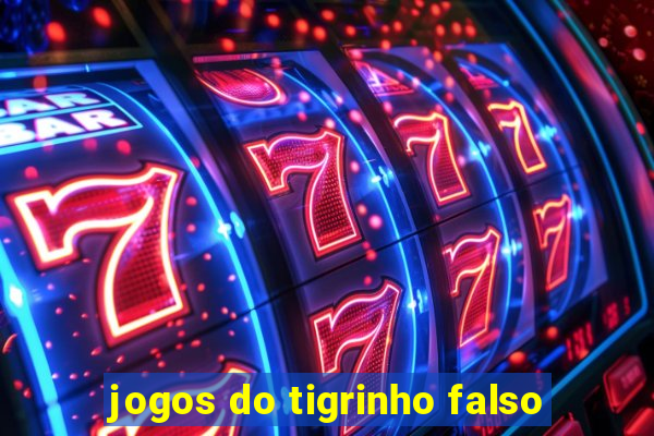 jogos do tigrinho falso